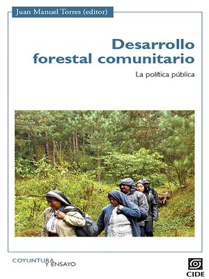 cover image of Desarrollo forestal comunitario, La política pública